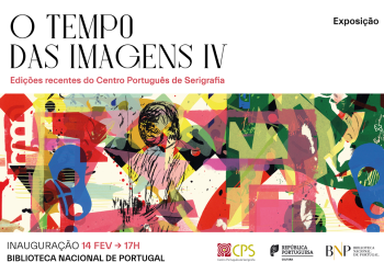 Manifesto promozionale per la mostra "O Tempo das Imagens IV." Il design presenta immagini astratte colorate. Questa mostra a Lisbona si terrà il 14 febbraio alle 17, ospitata dalla Biblioteca Nacional de Portugal in collaborazione con il Centro Português de Serigrafia.